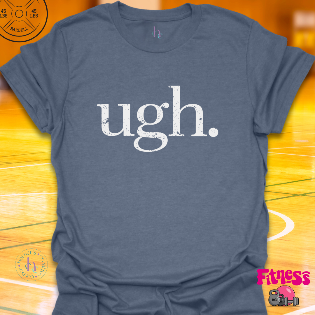 Ugh. T-Shirt