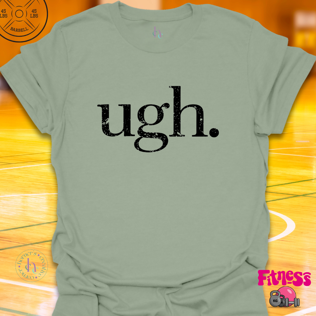 Ugh. T-Shirt