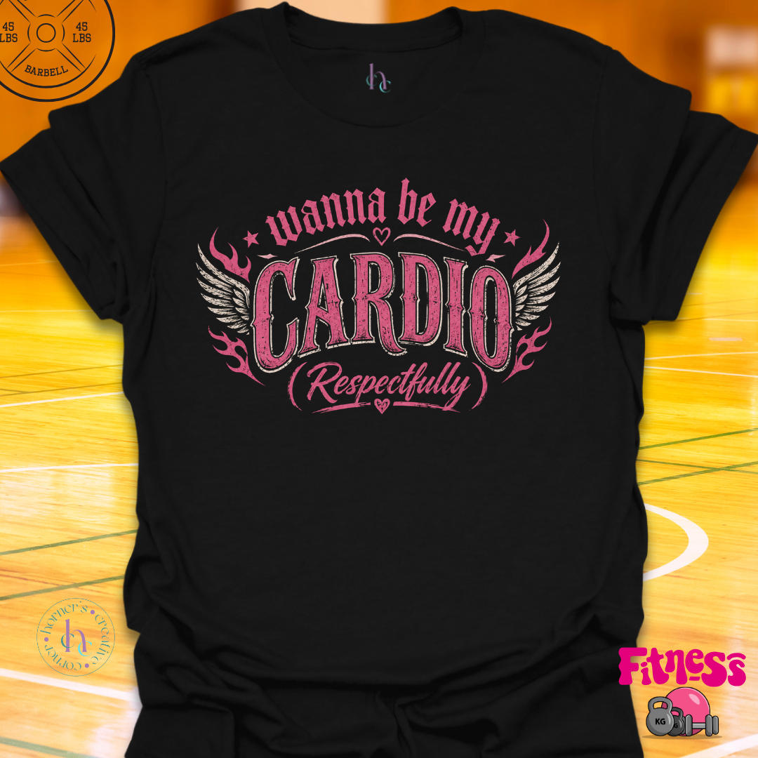 Wanna Be My Cardio T-Shirt