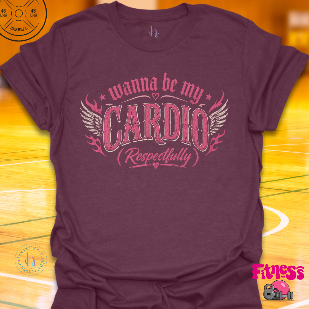 Wanna Be My Cardio T-Shirt
