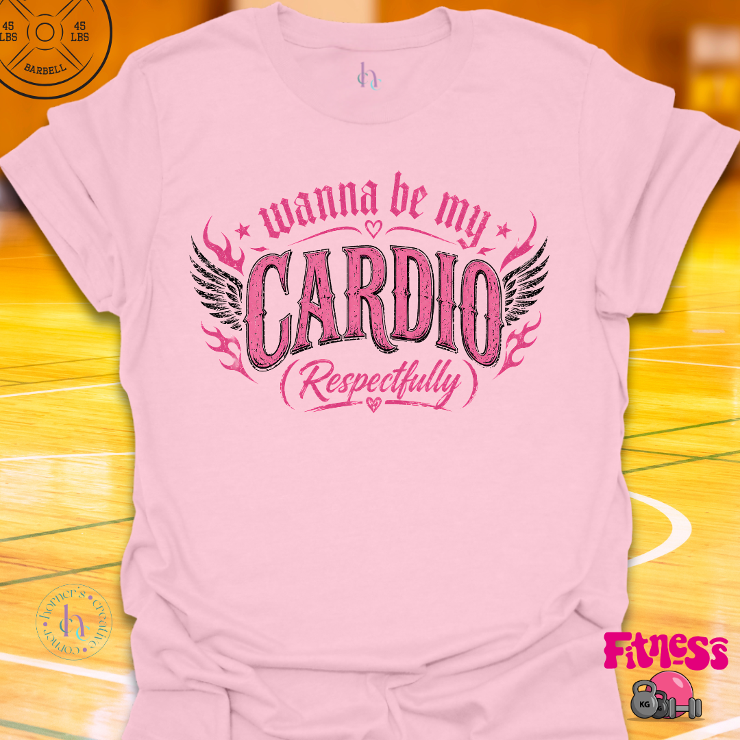 Wanna Be My Cardio T-Shirt
