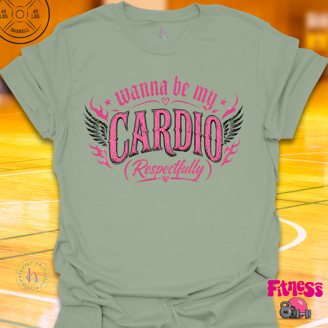 Wanna Be My Cardio T-Shirt