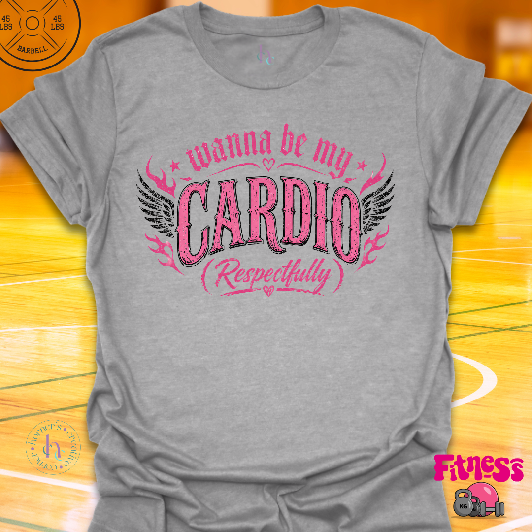 Wanna Be My Cardio T-Shirt