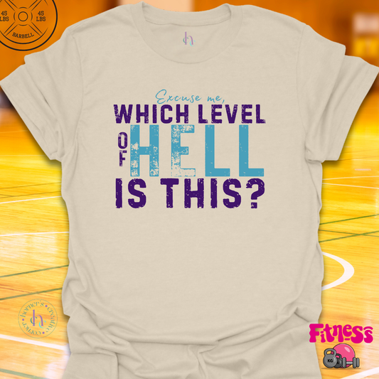 Excuse Me, which Level of Hell Is This? T-Shirt