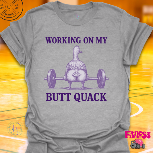 Working On My Butt Quack T-Shirt