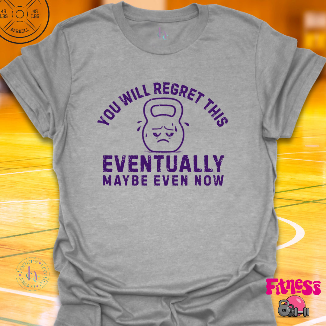 You Will Regret This T-Shirt